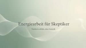 Energiearbeit für Skeptiker nüchtern erklärt – ruhige Lichtwellen, Quantum Health Synergy